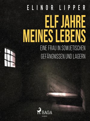 cover image of Elf Jahre meines Lebens--Eine Frau in sowjetischen Gefängnissen und Lagern (Ungekürzt)